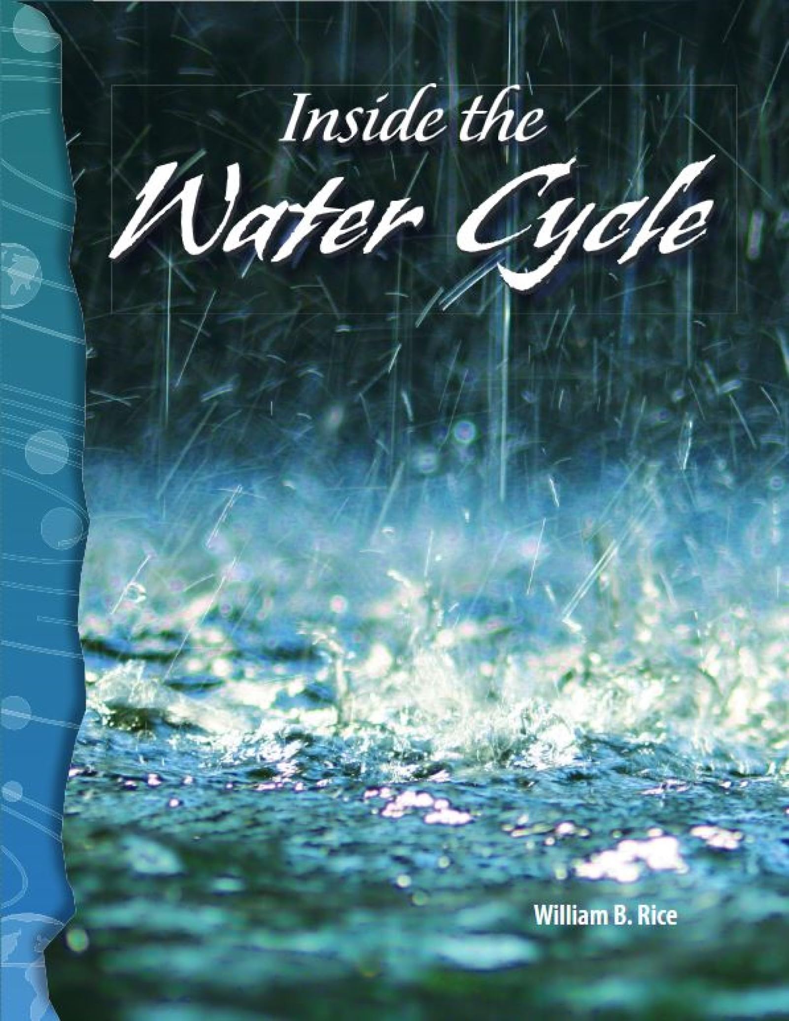 Inside the Water Cycle: Earth and Space Science (Science Readers)