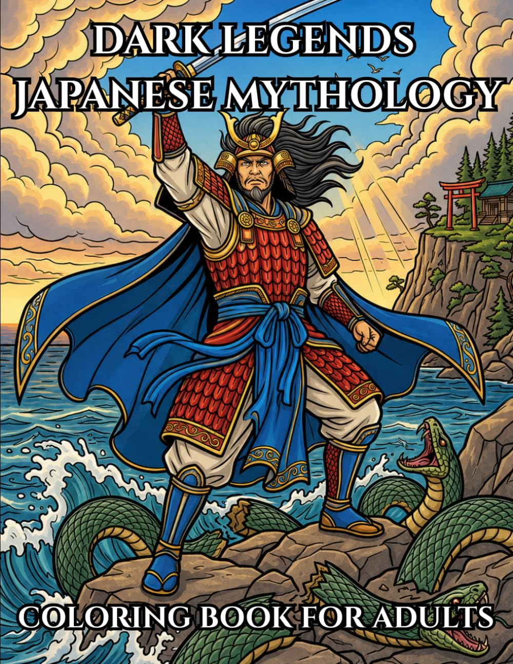 Dark Legends: Japanese Mythology Coloring Book for Adults: 40 Intricate Illustrations of Susanoo, Oni, Tengu, Kitsune & Sacred Beasts ,With ... for Every Legend (Dark Legends Coloring Book)