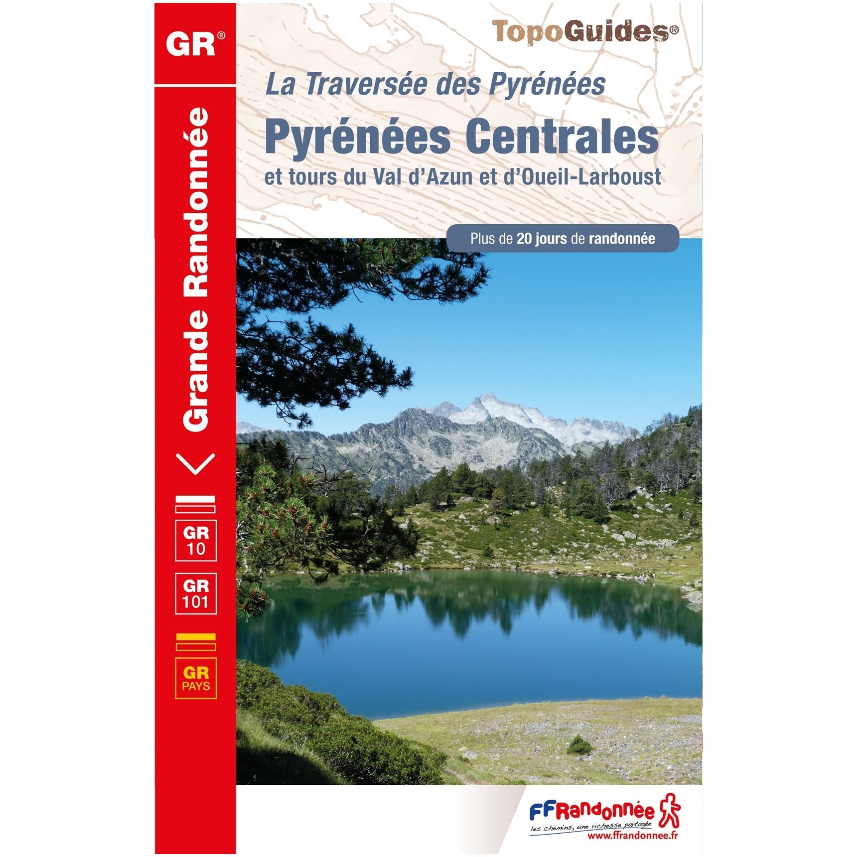 Pyrenees Centrales et Tour Du Val D'Azun NED - 31-65- GR10 - 1091: FFR.1091: Plus de 20 jours de randonnée