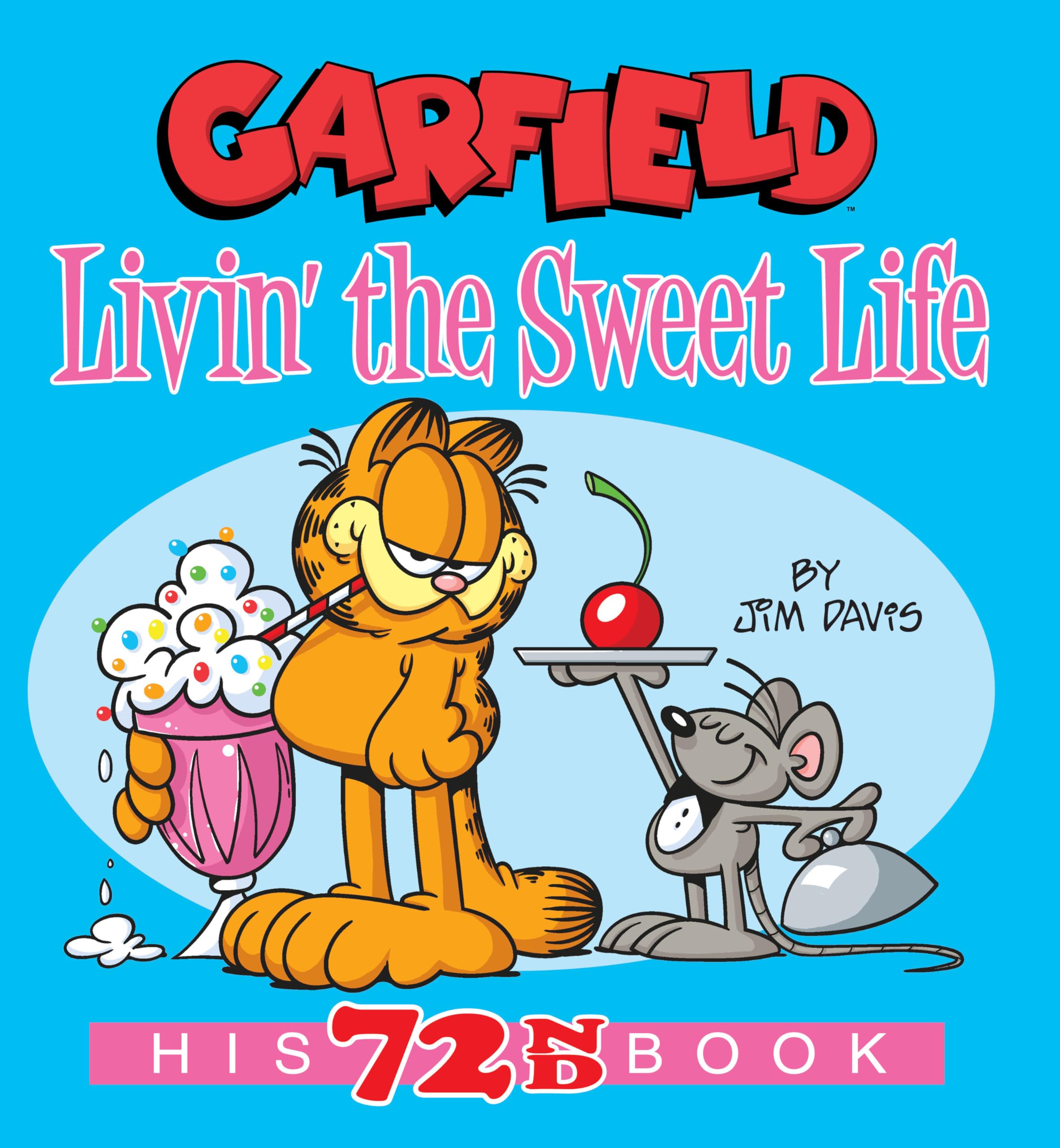 Garfield Livin' the Sweet Life: His 72nd Book Paperback – December 7, 2021