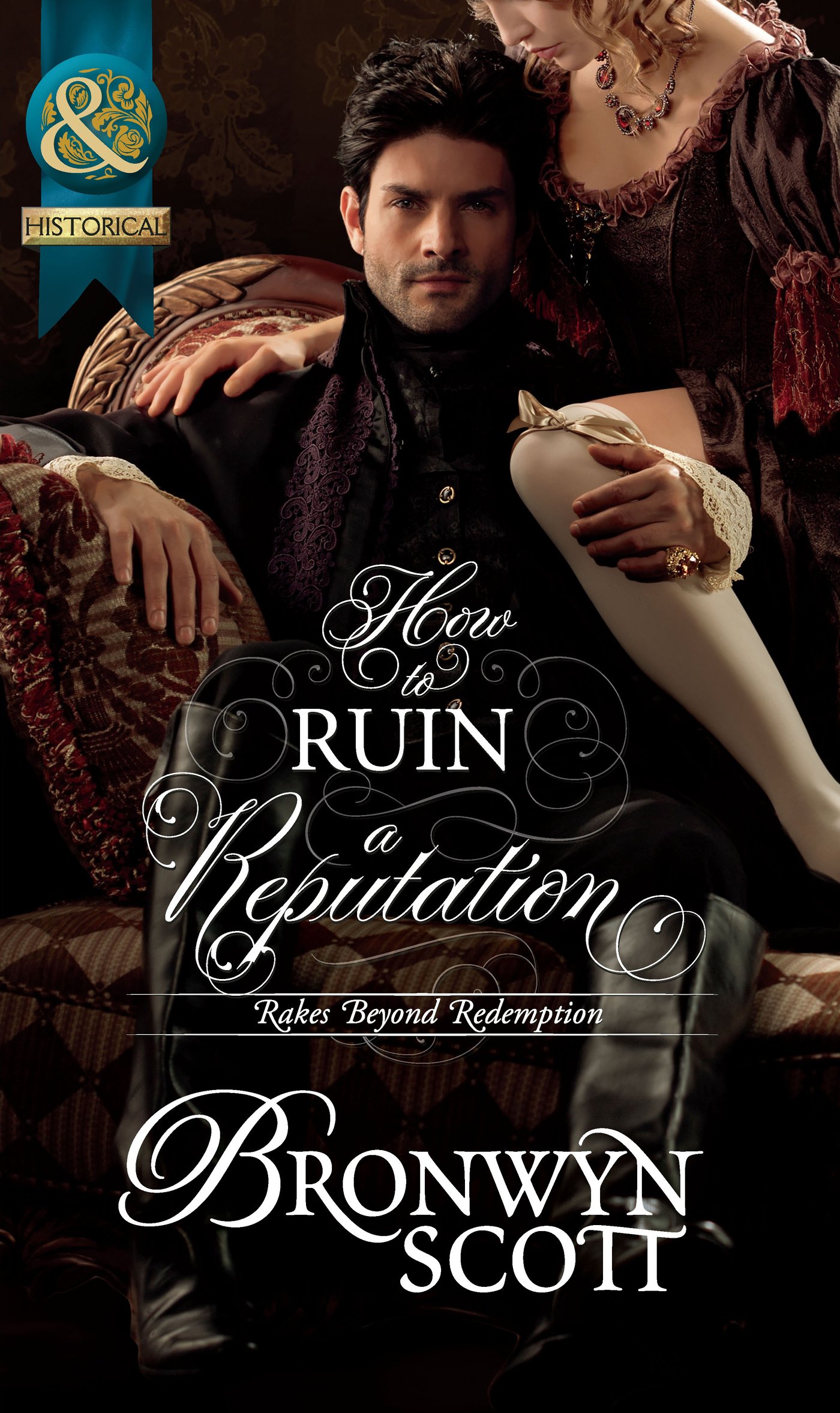 How To Ruin A Reputation (Rakes Beyond Redemption Book 2)