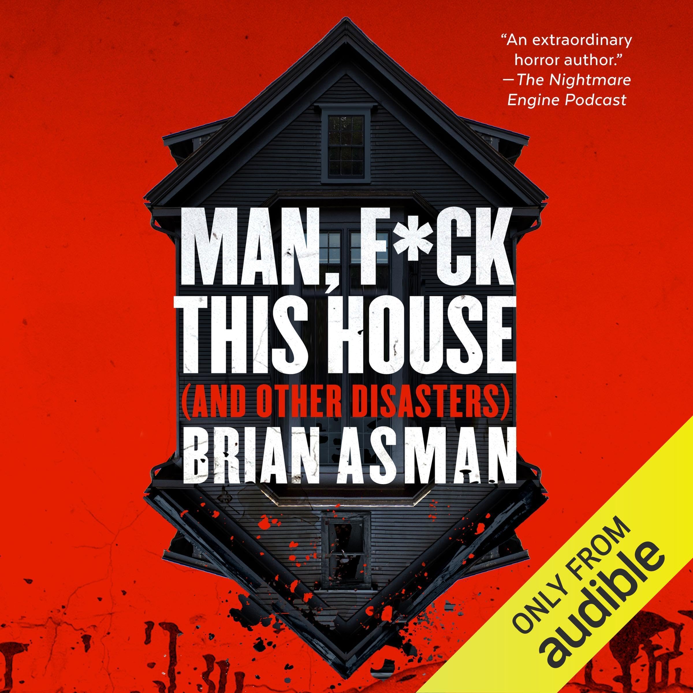 Man, F*ck This House (And Other Disasters)