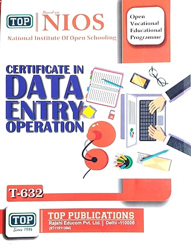 CERTIFICATE IN DATA ENTRY OPERATION T-632 OPEN VOCATIONAL EDUCATIONAL PROGRAMME BASED ON NATIONAL INSTITUTE OF OPEN SCHOOLING
