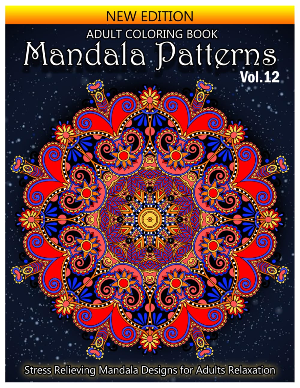 Mandala Patterns Adult Coloring Book: Stress Relieving Mandala Designs for Adults Relaxation. Volume 12