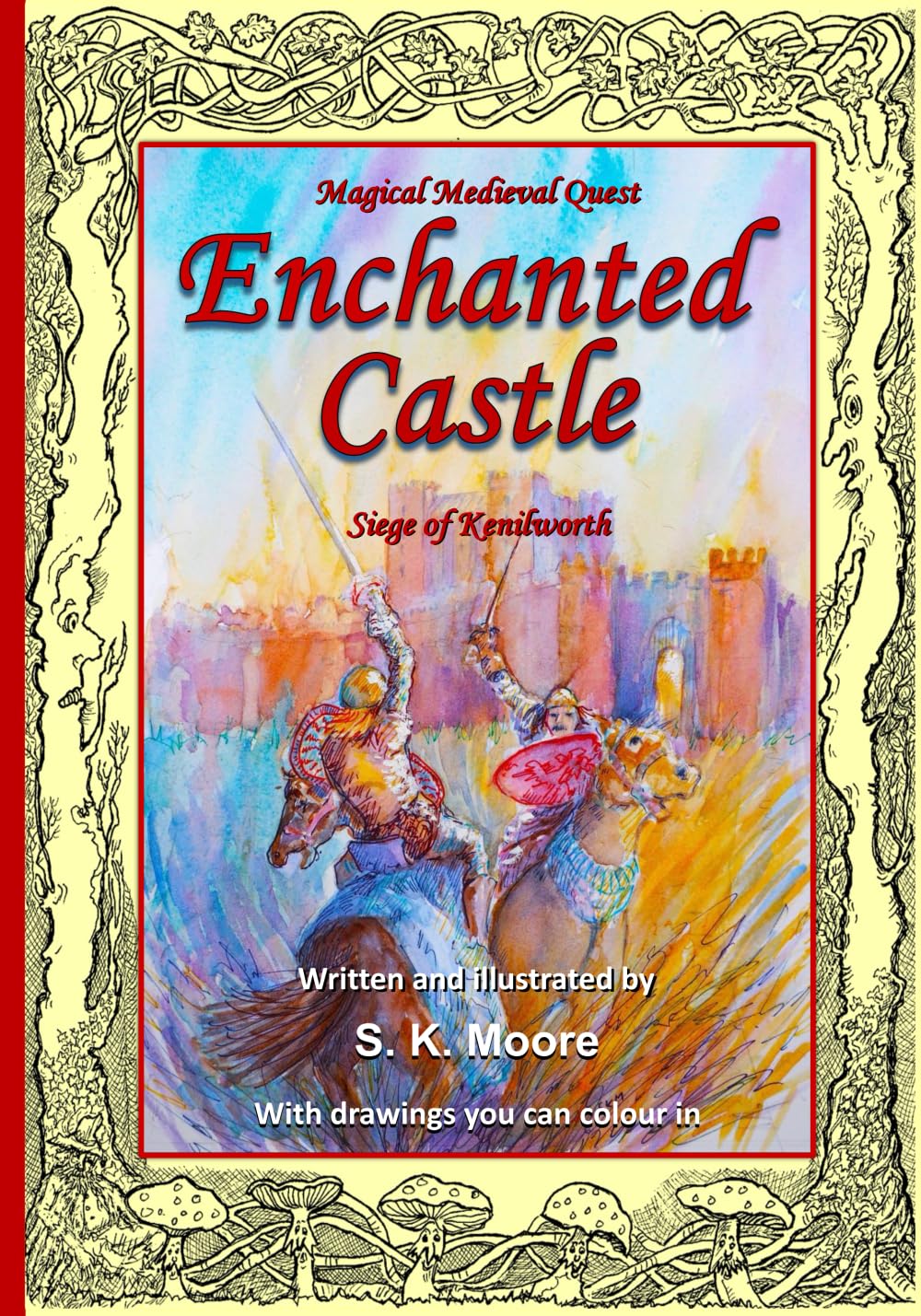 ENCHANTED CASTLE: Magical, medieval quest. Siege of Kenilworth Castle. Weaves historical detail with thrilling adventure. Illustrated. Page formats designed with dyslexia in mind.