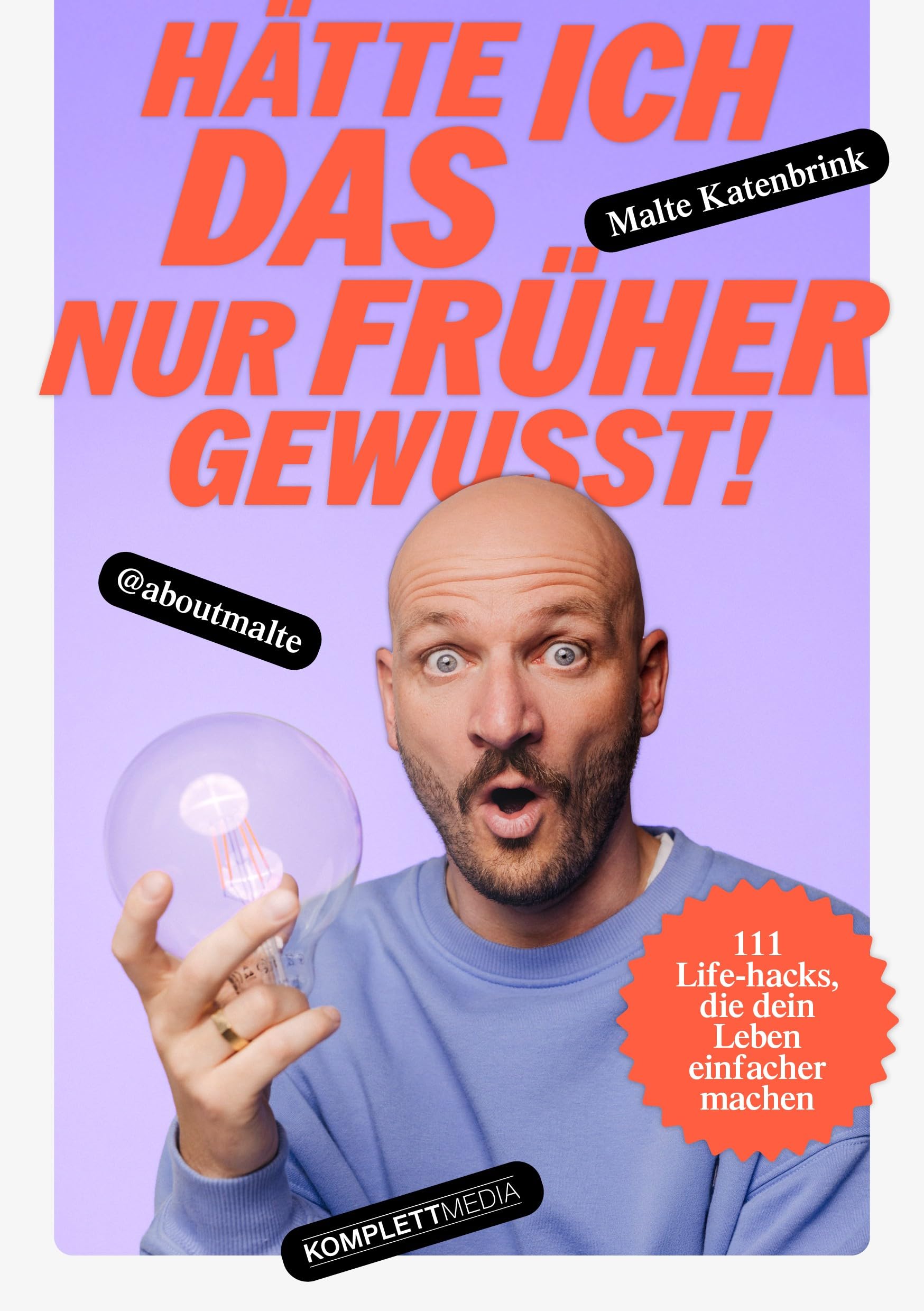 Hätte ich DAS nur früher gewusst!: 111 Lifehacks, die dein Leben einfacher machen - Das Buch von @aboutmalte