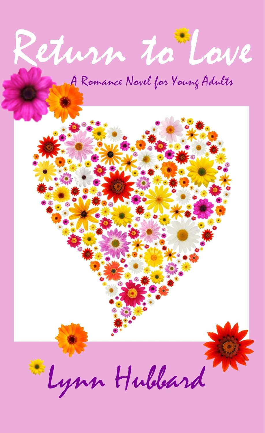 Return to Love A Romance Novel for Young Adults Lynn Hubbard