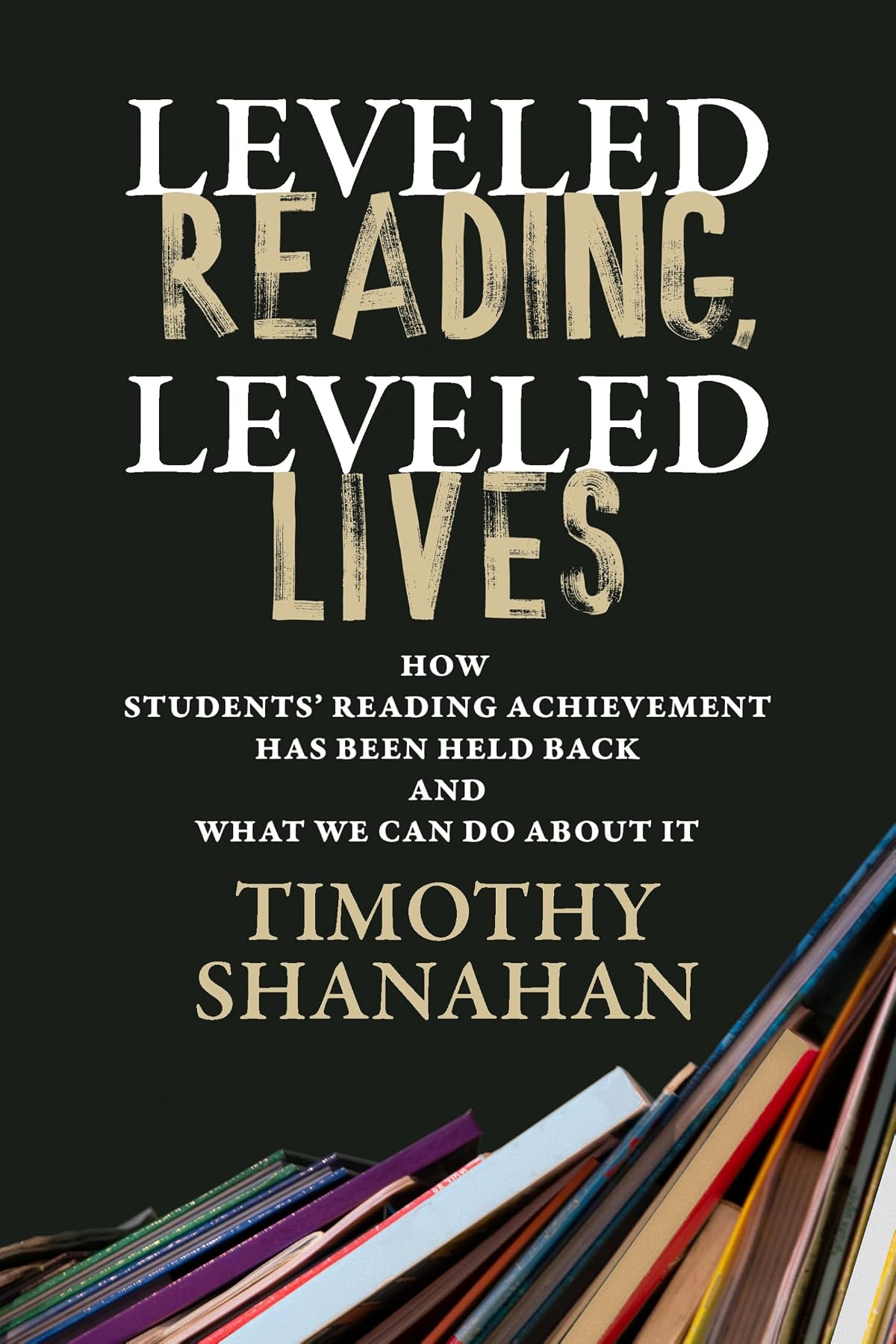 Leveled Reading, Leveled Lives: How Students' Reading Achievement Has Been Held