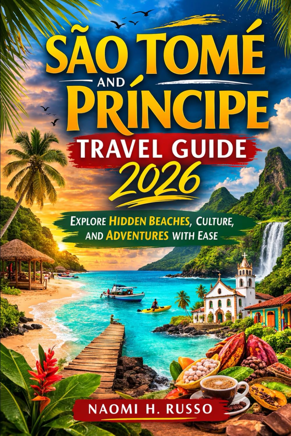 São Tomé and Príncipe Travel Guide 2026: Explore Hidden Beaches, Culture, and Adventures with Ease