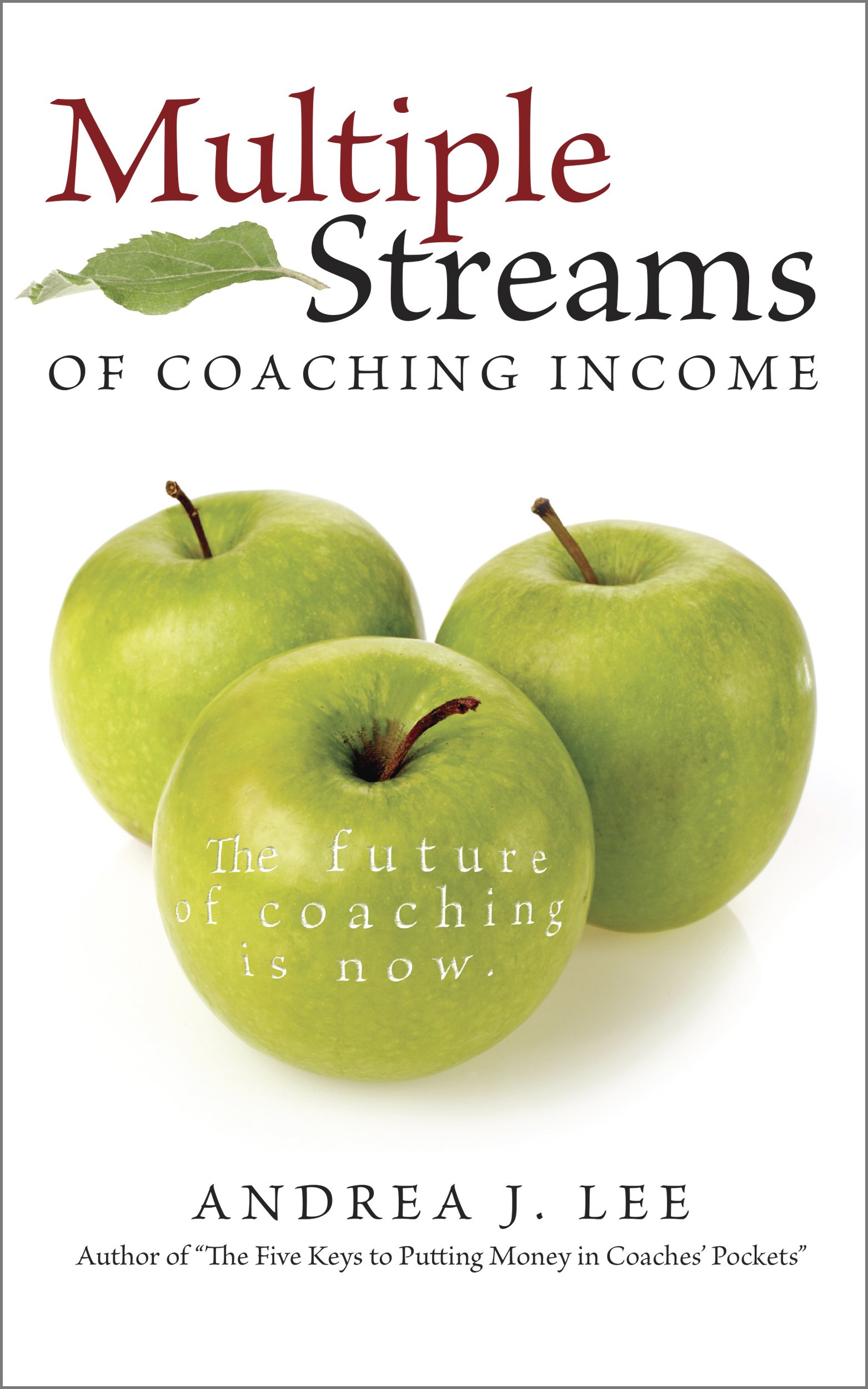 Multiple Streams of Coaching Income (Wealthy Thought Leader Library)