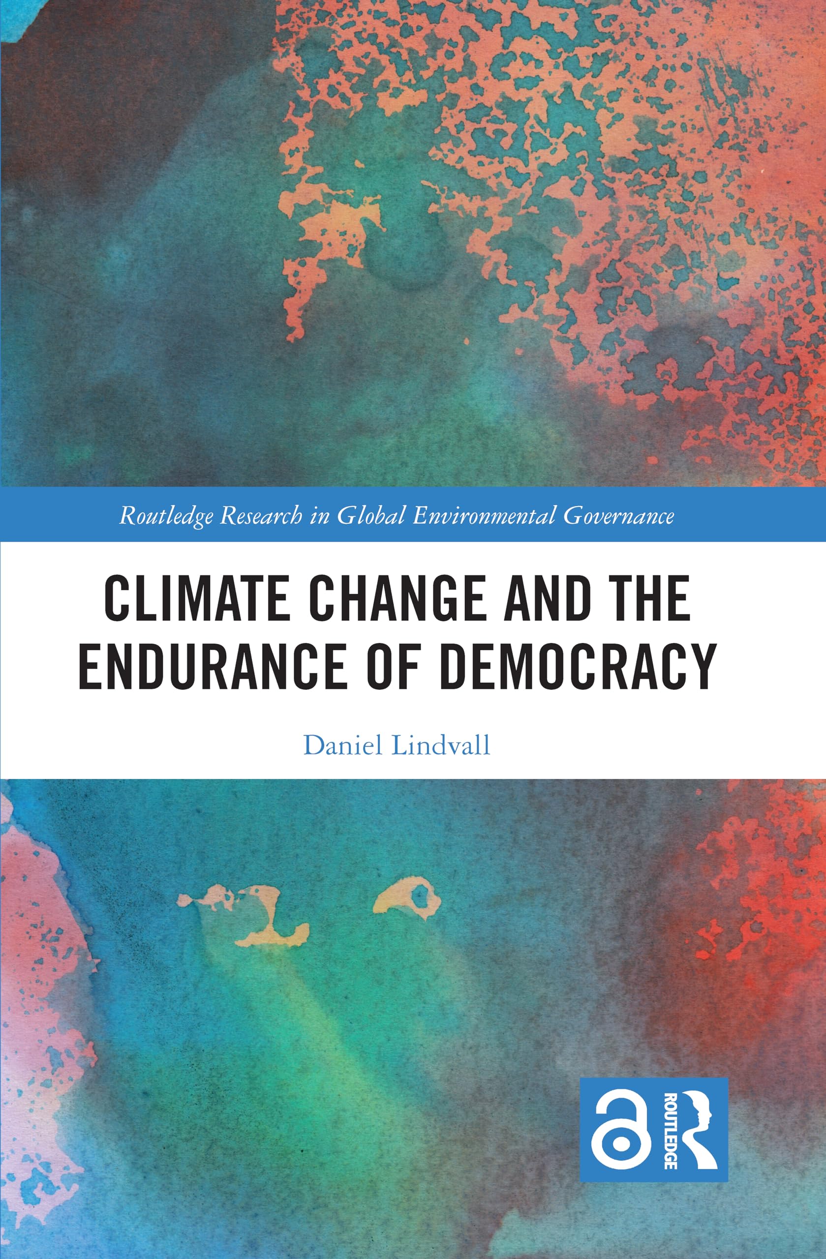 Climate Change and the Endurance of Democracy (Routledge Research in Global Environmental Governance)