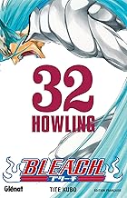 Bleach - Tome 32: Howling