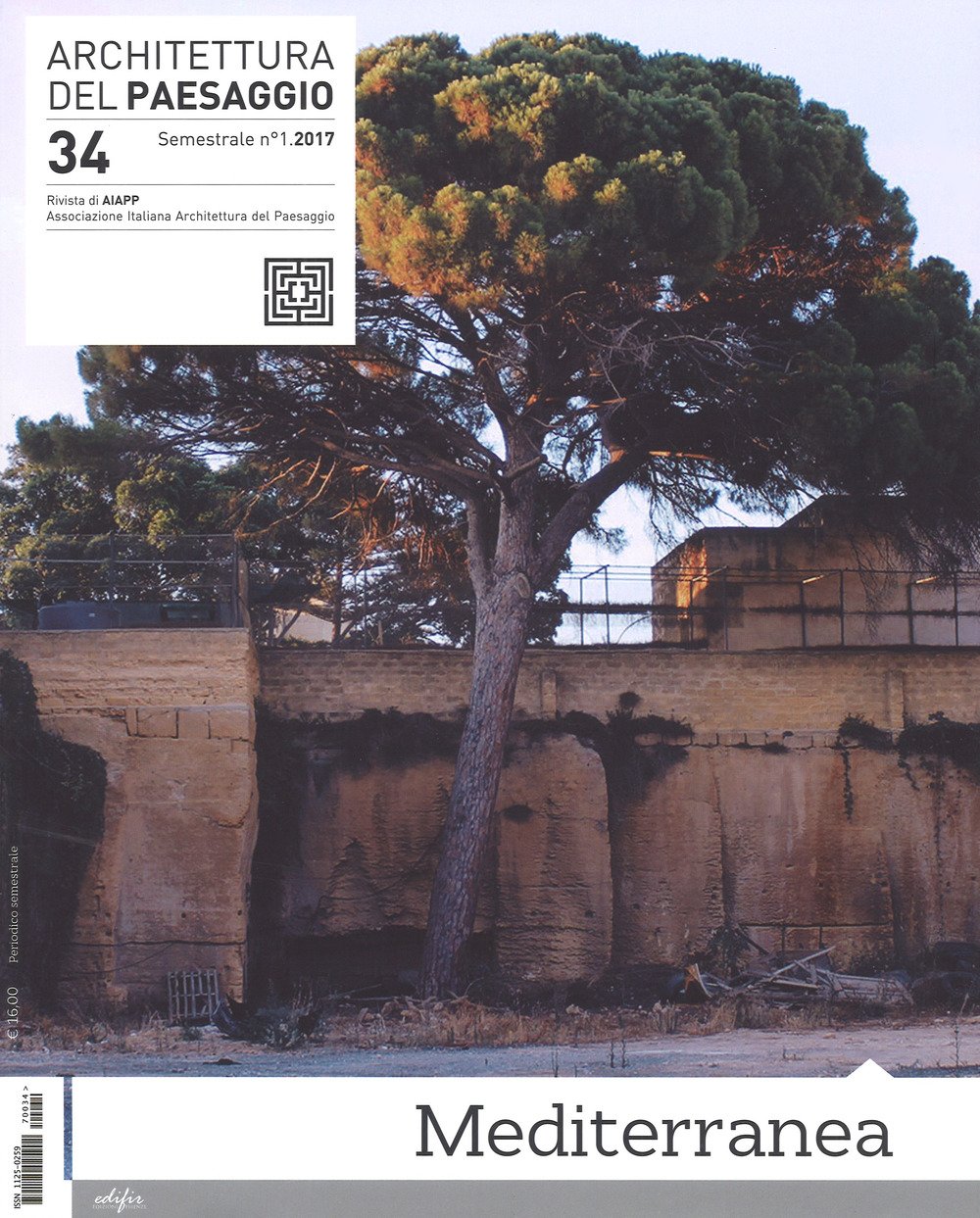 Architettura Del Paesaggio. Rivista Semestrale Dell'aiapp Associazione Italiana Di Architettura Del Paesaggio. Mediterranea (Vol. 34) - 4