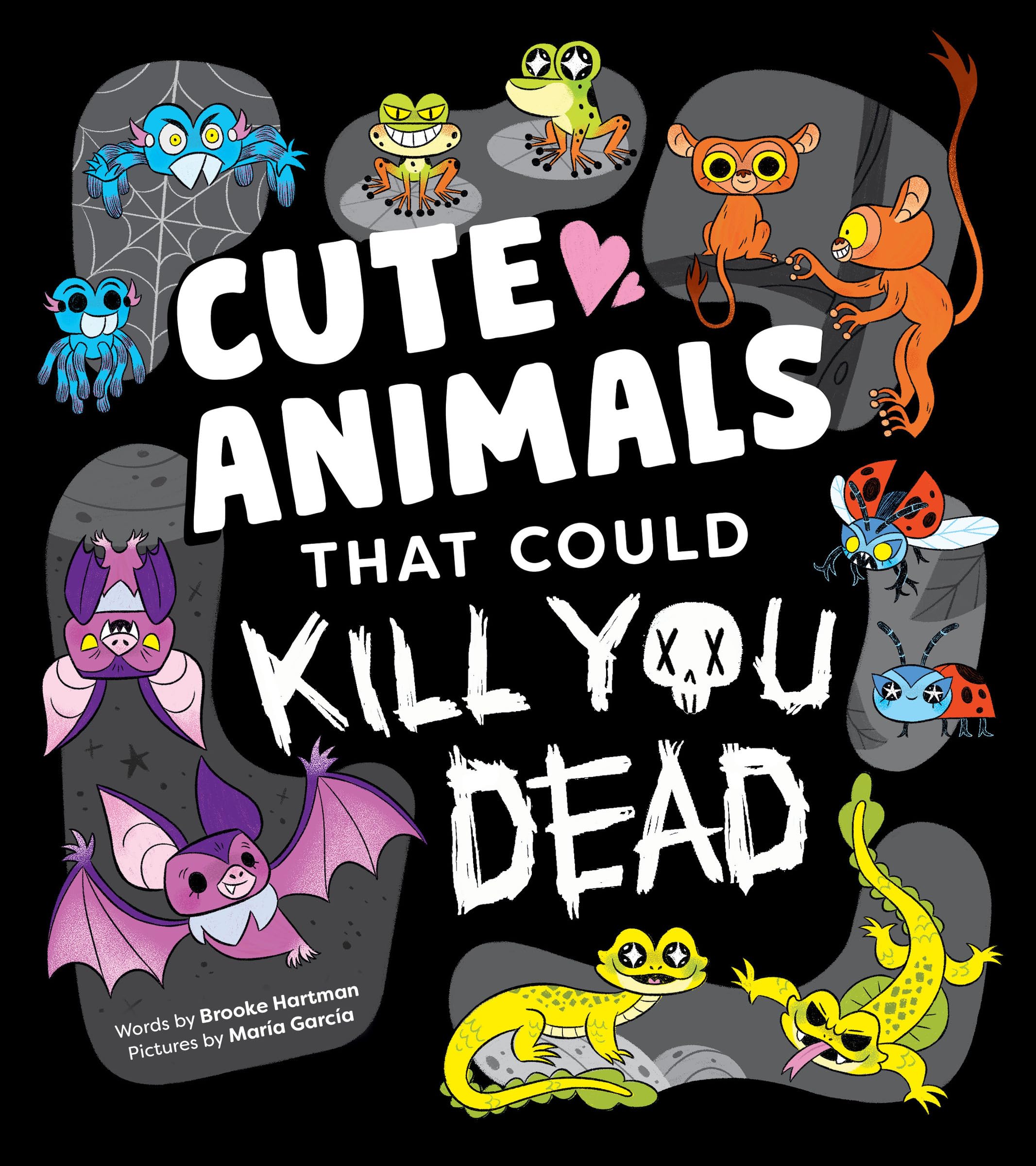 Cute Animals That Could Kill You Dead: An Adorable and Deadly Animal Facts Book for Kids (Killer Cuties)