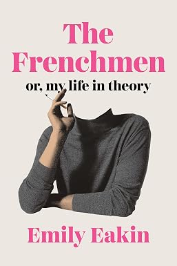 The Frenchmen: Or, My Life in Theory book cover