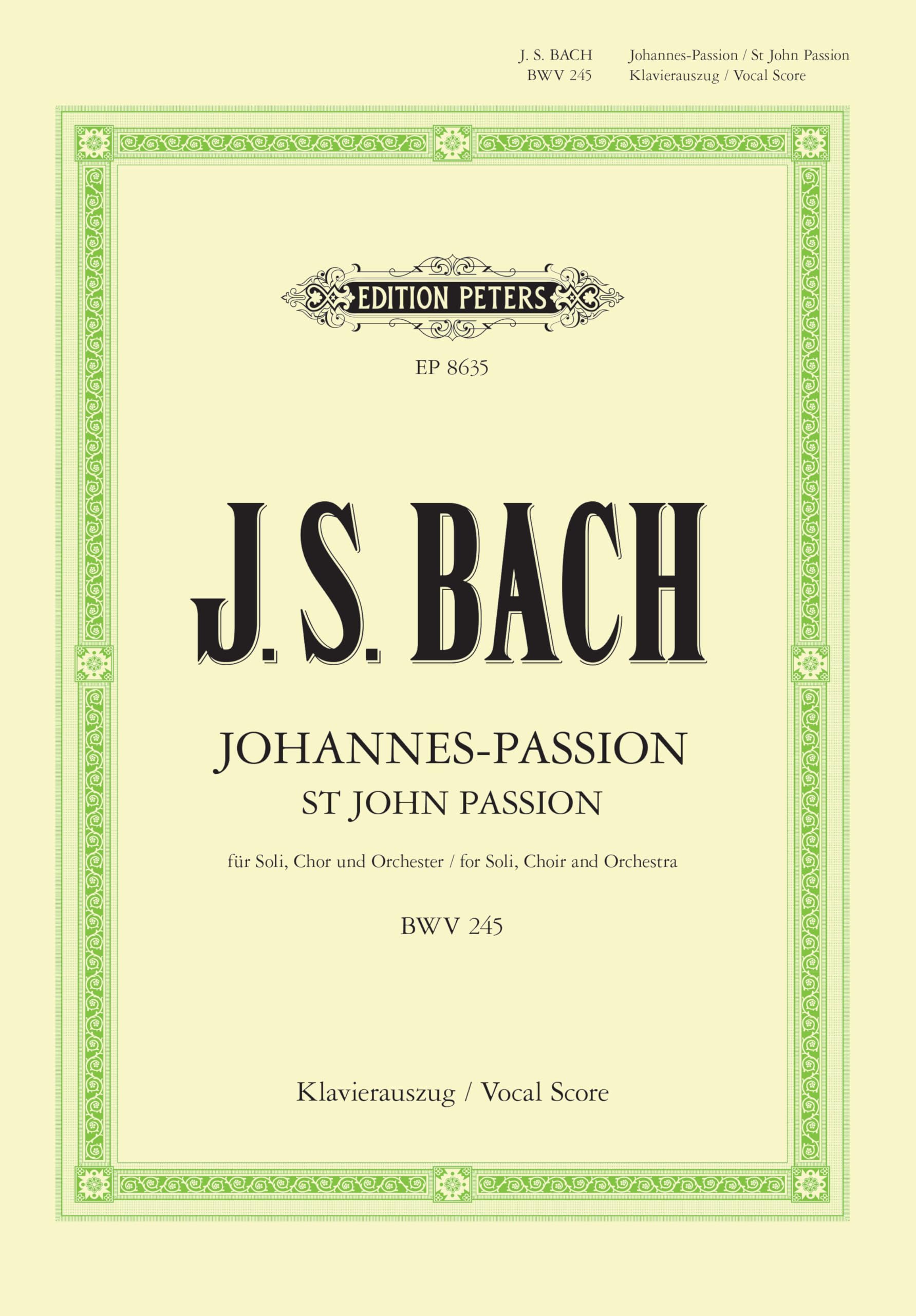 Bach: St. John Passion BWV 245 (Vocal Score) (EP8635): For Soli, Choir and Orchestra (Edition Peters)