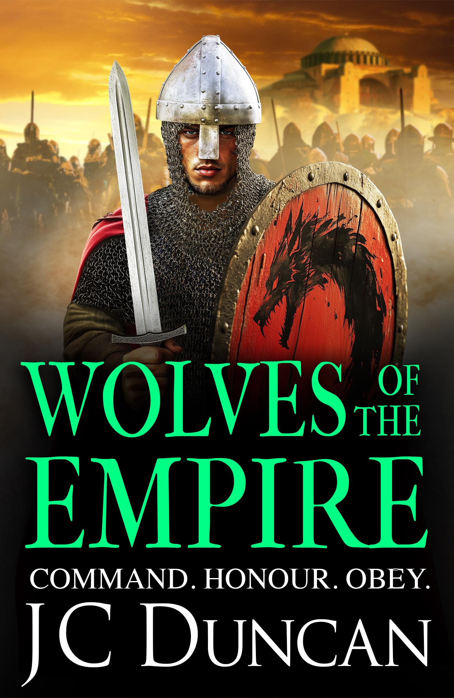 Wolves of the Empire: The epic, edge-of-your-seat Dark Age adventure from J C Duncan (The Last Viking Series, 4)
