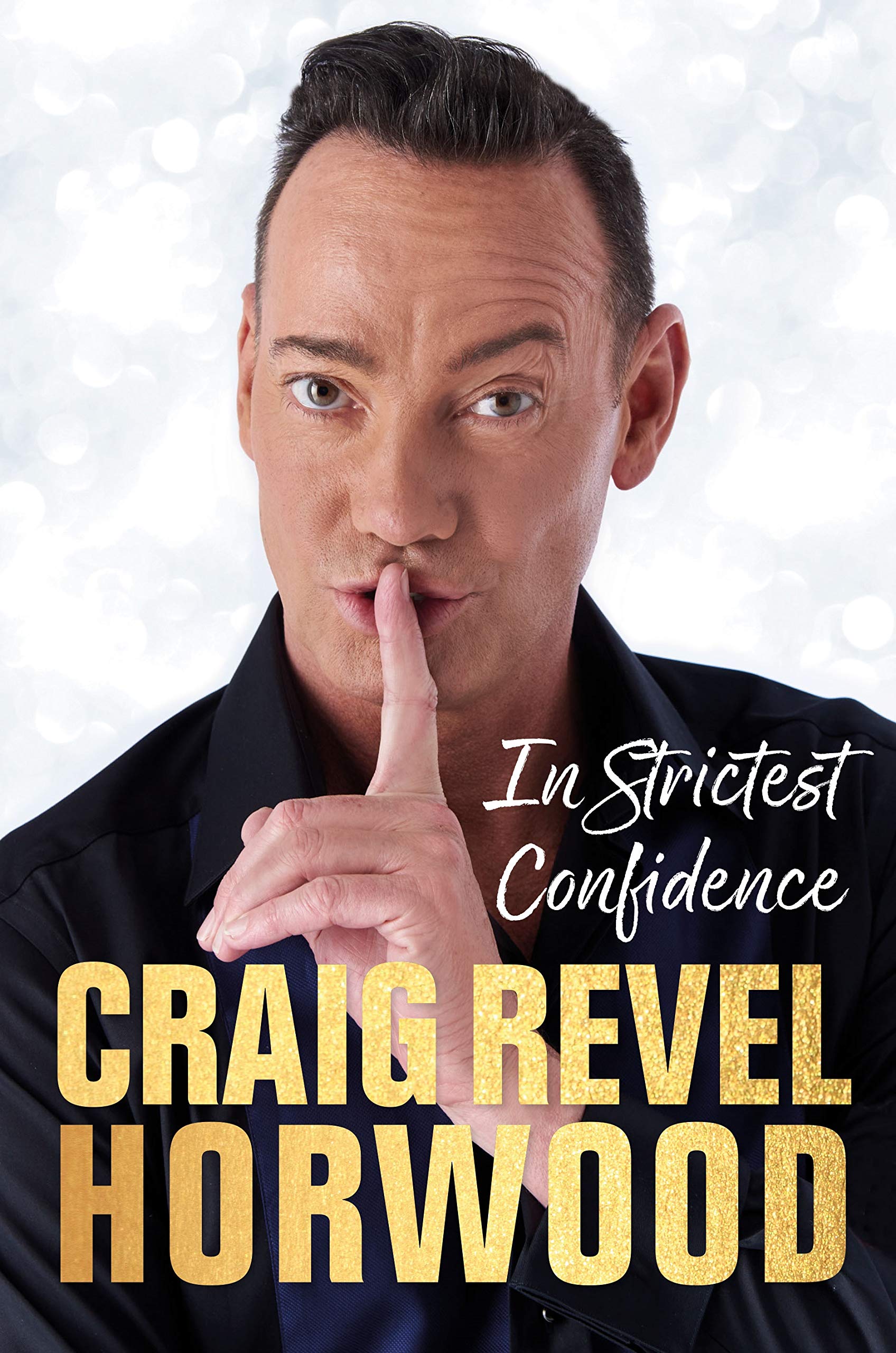 Craig Revel Horwood SIGNED In Strictest Confidence Autobiography 1st/1st HB BooK