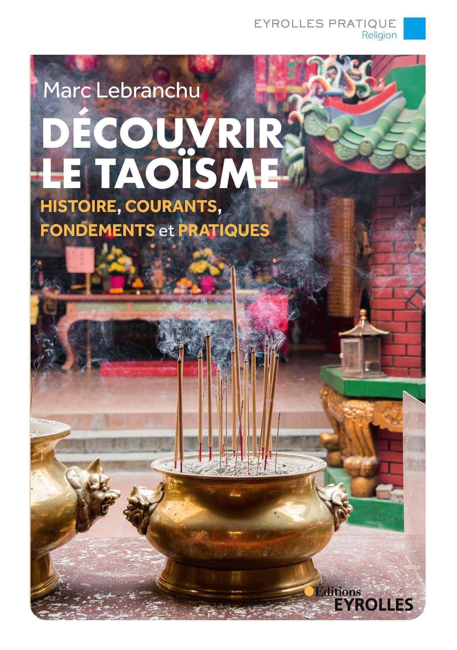Découvrir le taoïsme: Histoire, courants, fondements et pratiques
