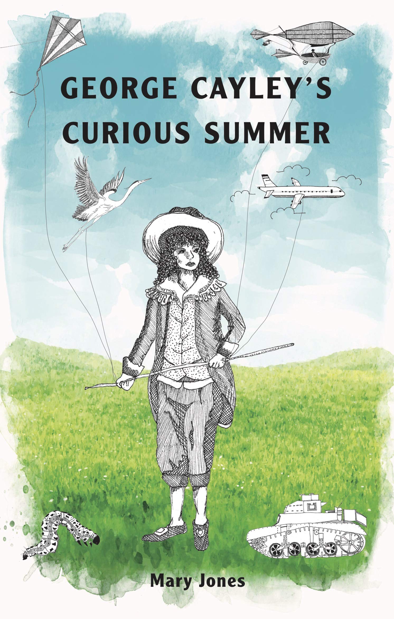 George Cayley's Curious Summer by Mary Jones PAPERBACK 9781999696702
