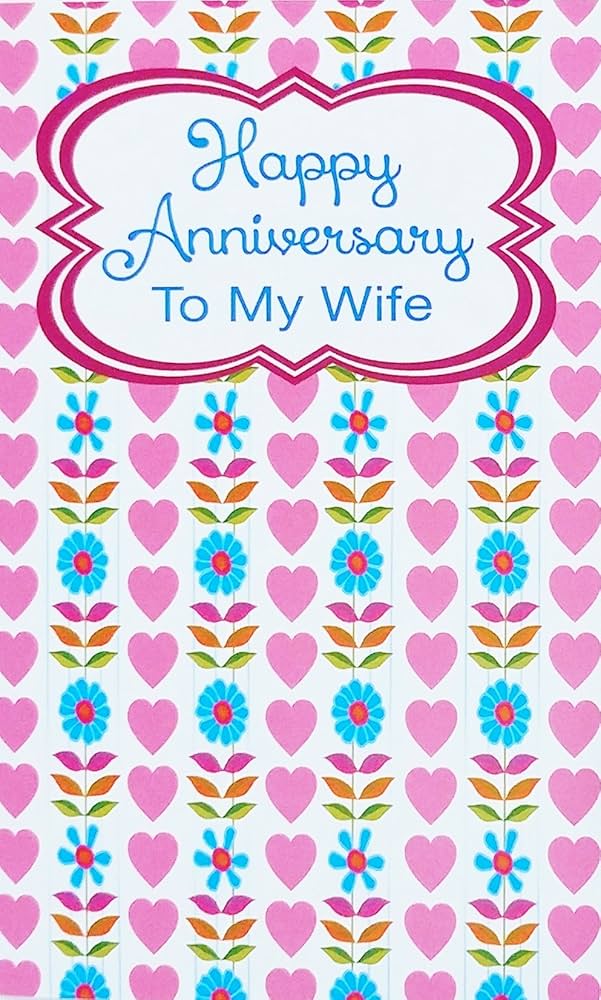 amazon-com-happy-anniversary-to-my-wife-greeting-card-i-love-being-married-to-my-best-friend-i-trust-you-with-everything-that-i-am-you-are-my-joy-i-love-you for Free Printable Anniversary Cards For My Wife Amazon.com : Happy Anniversary To My Wife Greeting Card -