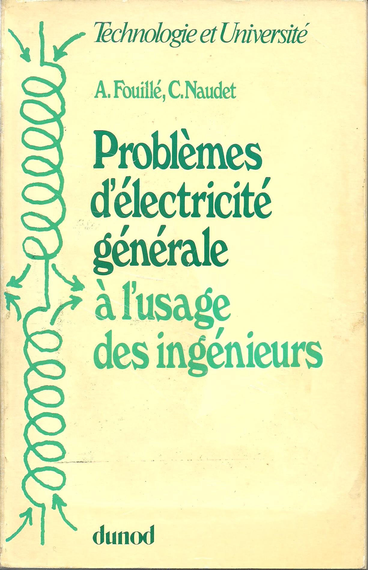 Problèmes d'électricité générale à l'usage des ingénieurs