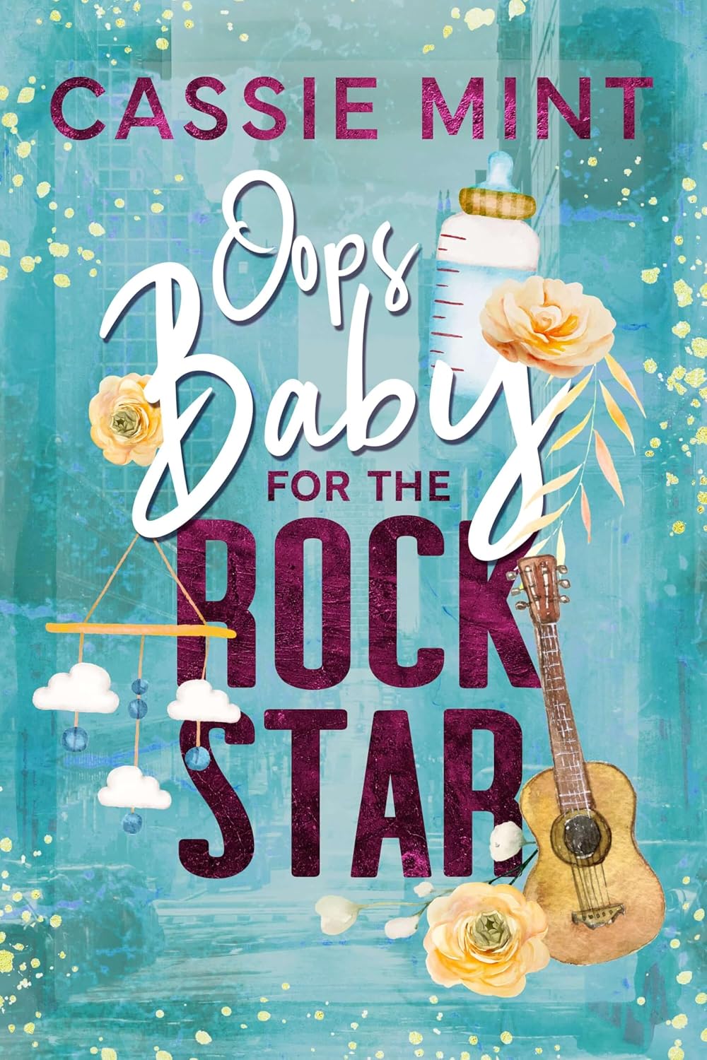 Oops Baby For the Rockstar by Cassie Mint