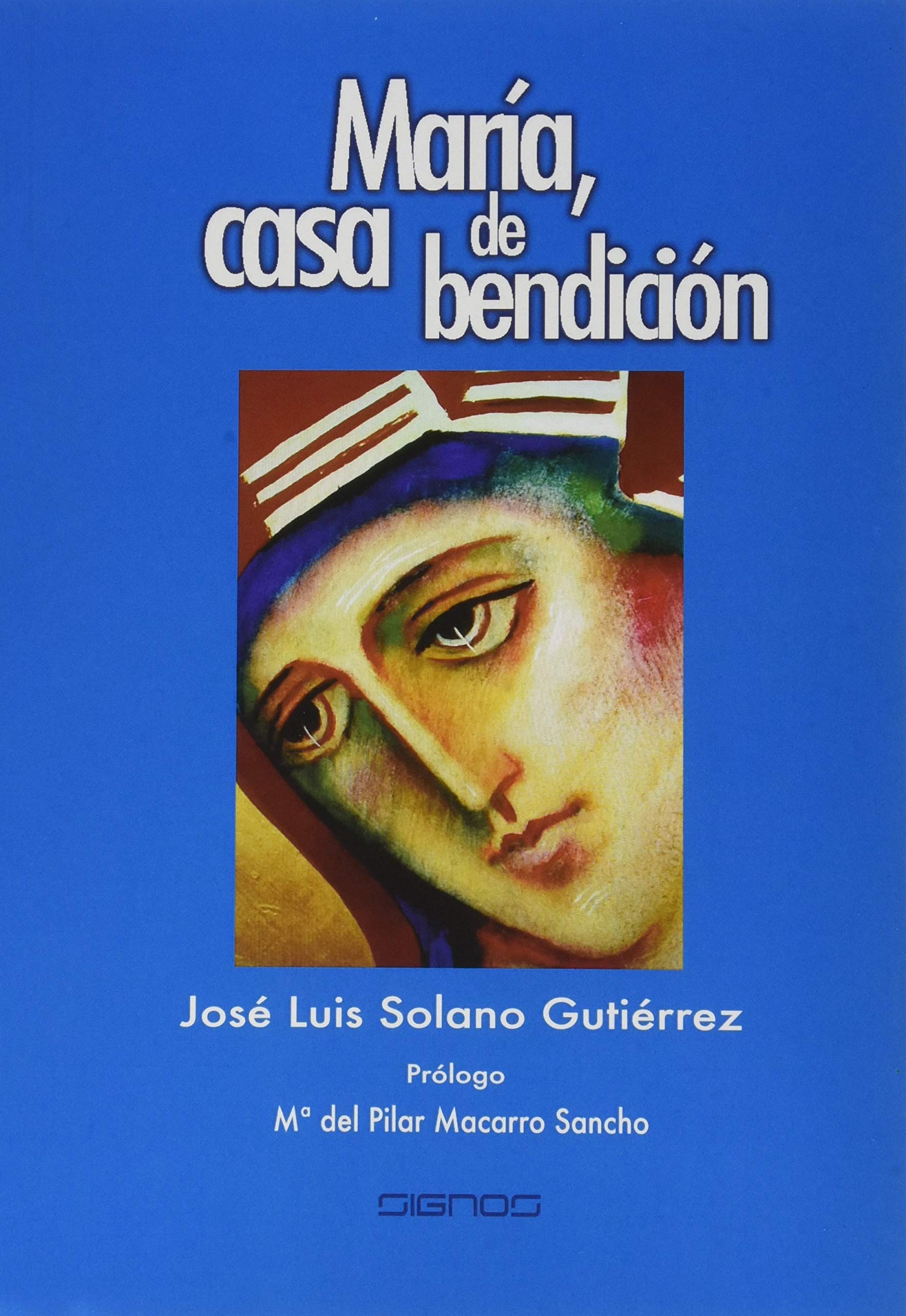 MARIA CASA DE BENDICION : SOLANO, JOSE LUIS: Amazon.nl: Books