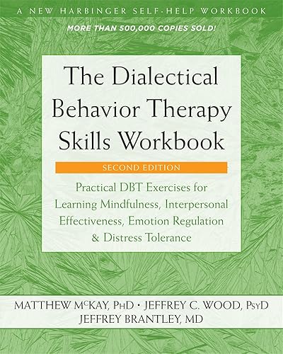 The Dialectical Behavior Therapy Skills Workbook