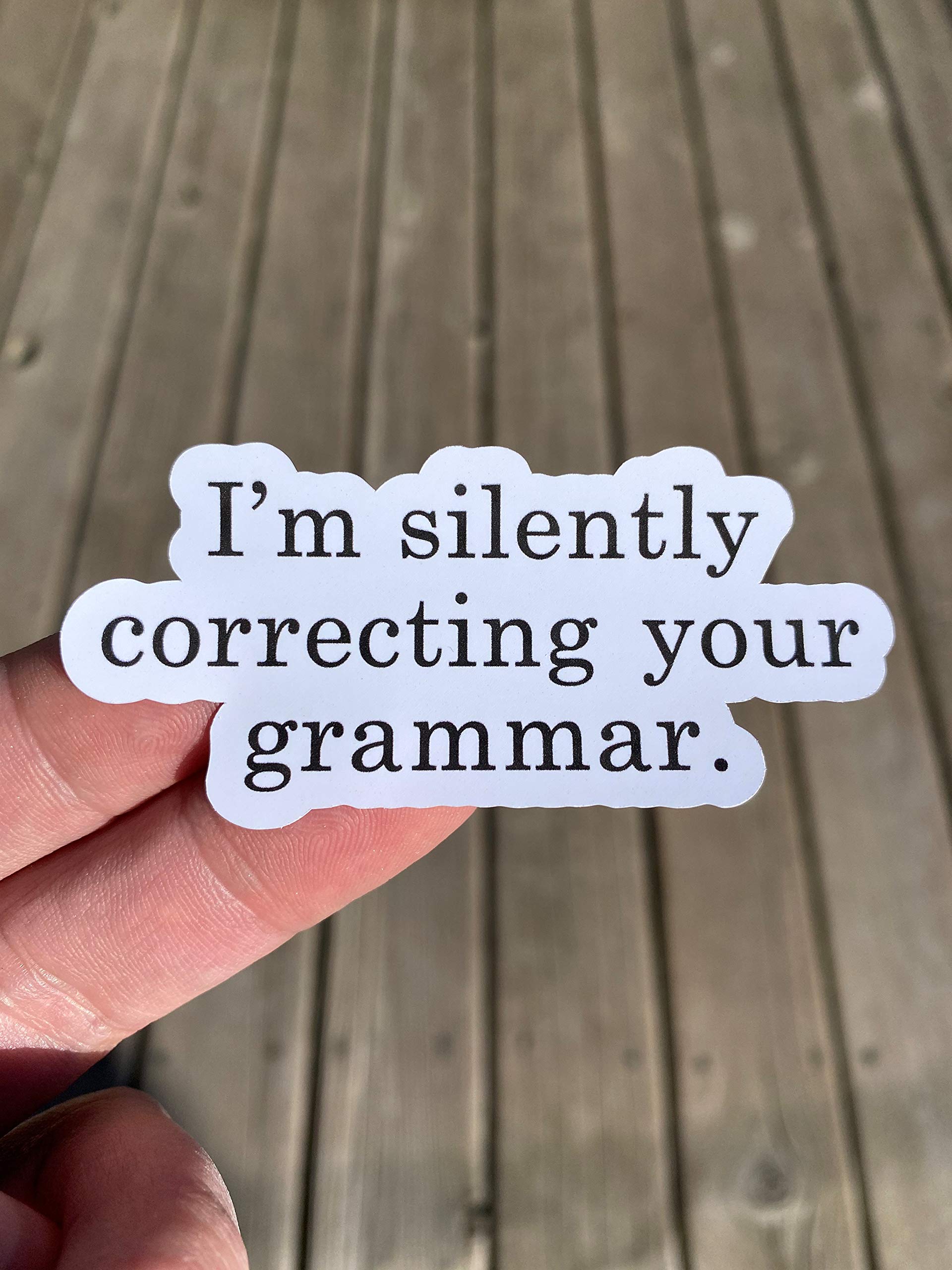 I'm Silently Correcting Your Grammar Sticker, Laptop Sticker, Water Bottle Sticker, Phone Sticker, Window Sticker, Grammar Sticker, Funny Sticker