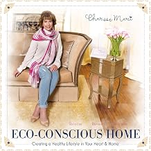 Eco-Conscious Home: Creating A Healthy Lifestyle in Your Heart & Home (One Room at a Time)