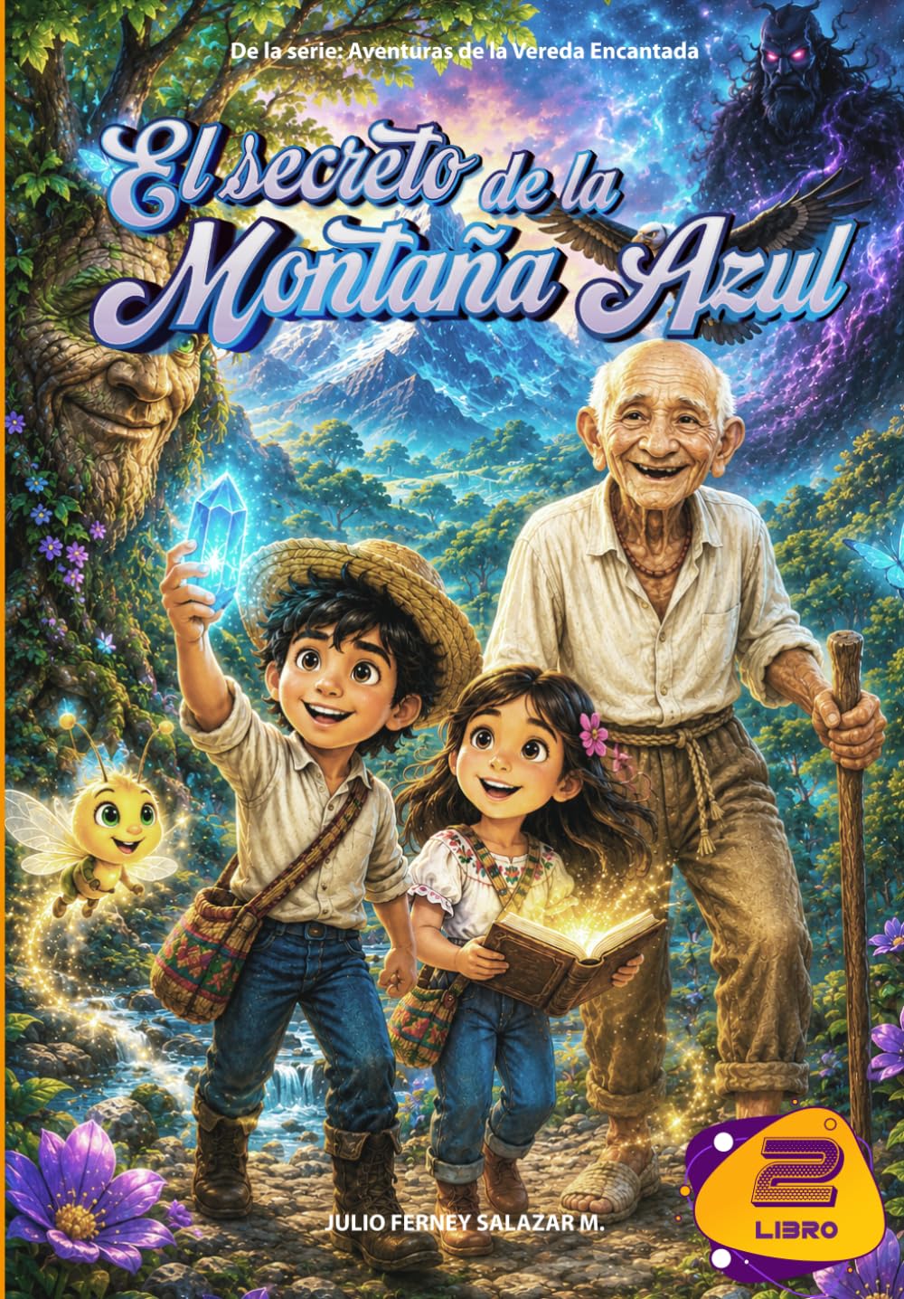 El secreto de la montaña azul: Una aventura de amistad, naturaleza y esperanza (Aventuras de la Vereda Encantada)
