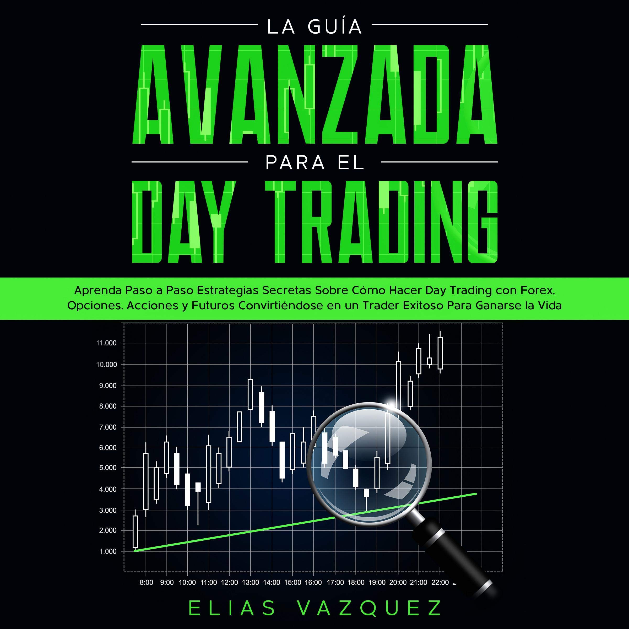 La guía avanzada para el Day Trading [The Advanced Guide to Day Trading]