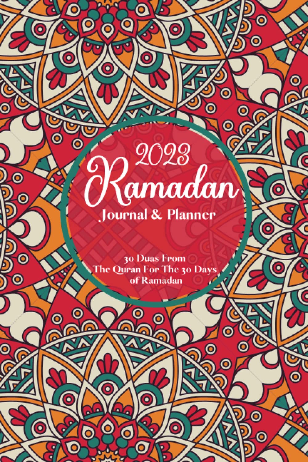 Ramadan Planner & Journal 2023: 30 Duas from The Quran for The 30 Days of Ramadan with Translation and Transliteration | Quran Study Schedule Journal ... and More... | Ramadan Gift For Men Women Kids