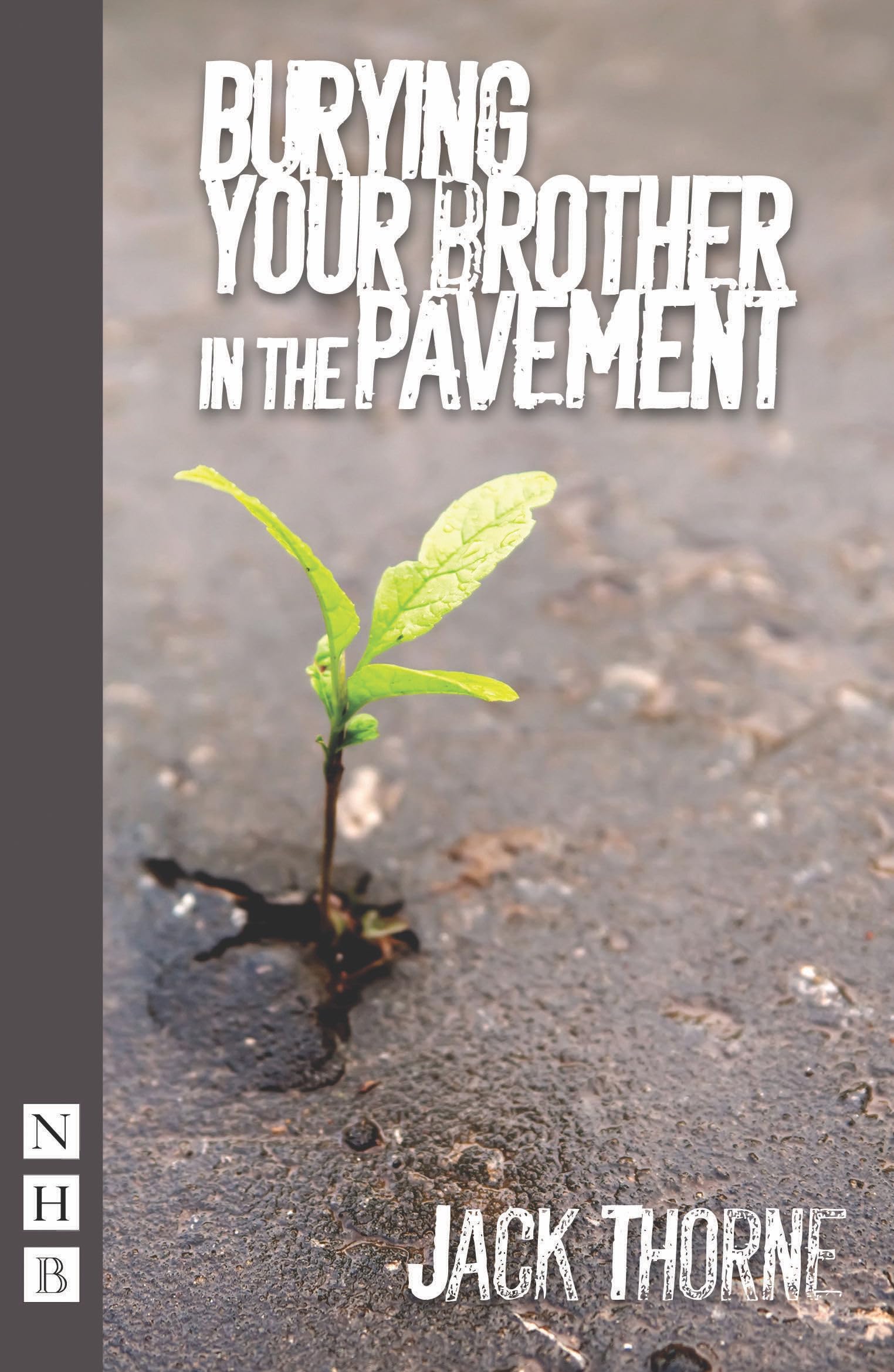 Burying Your Brother in the Pavement (NHB Modern Plays)-Jack Tho