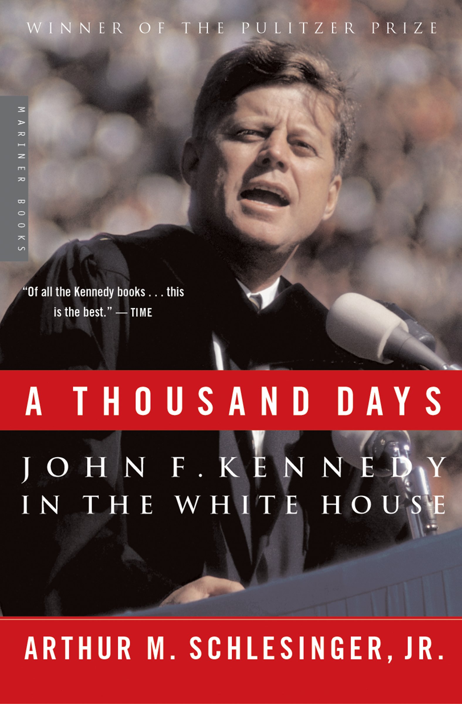 A Thousand Days: John F. Kennedy in the White House-Arthur M. Schlesinger Jr.