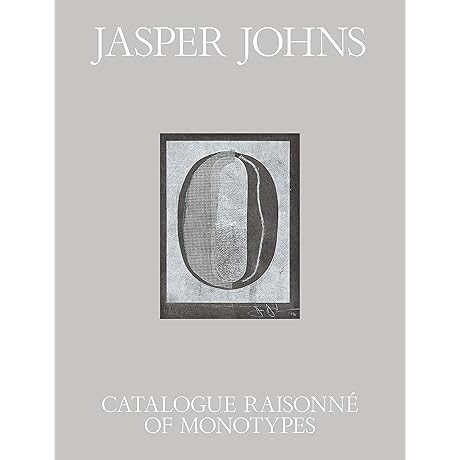 Jasper Johns: Catalogue Raisonné of Monotypes