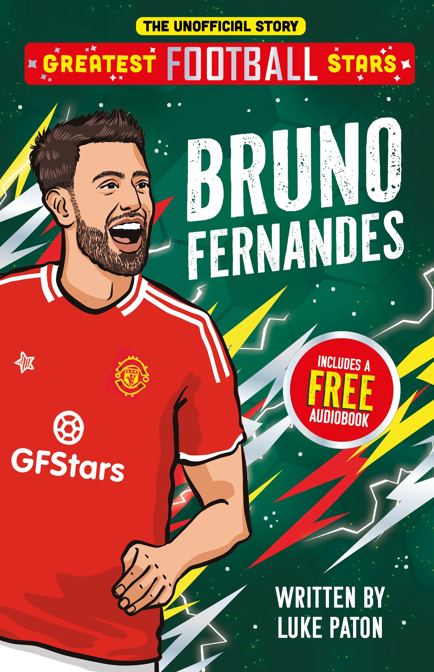 Greatest Football Stars: Bruno Fernandes - 8 (The Greatest Football Stars 10 Book Collection Volume 2) - Football Biography for Kids: The Inspiring Story of a Football Legend