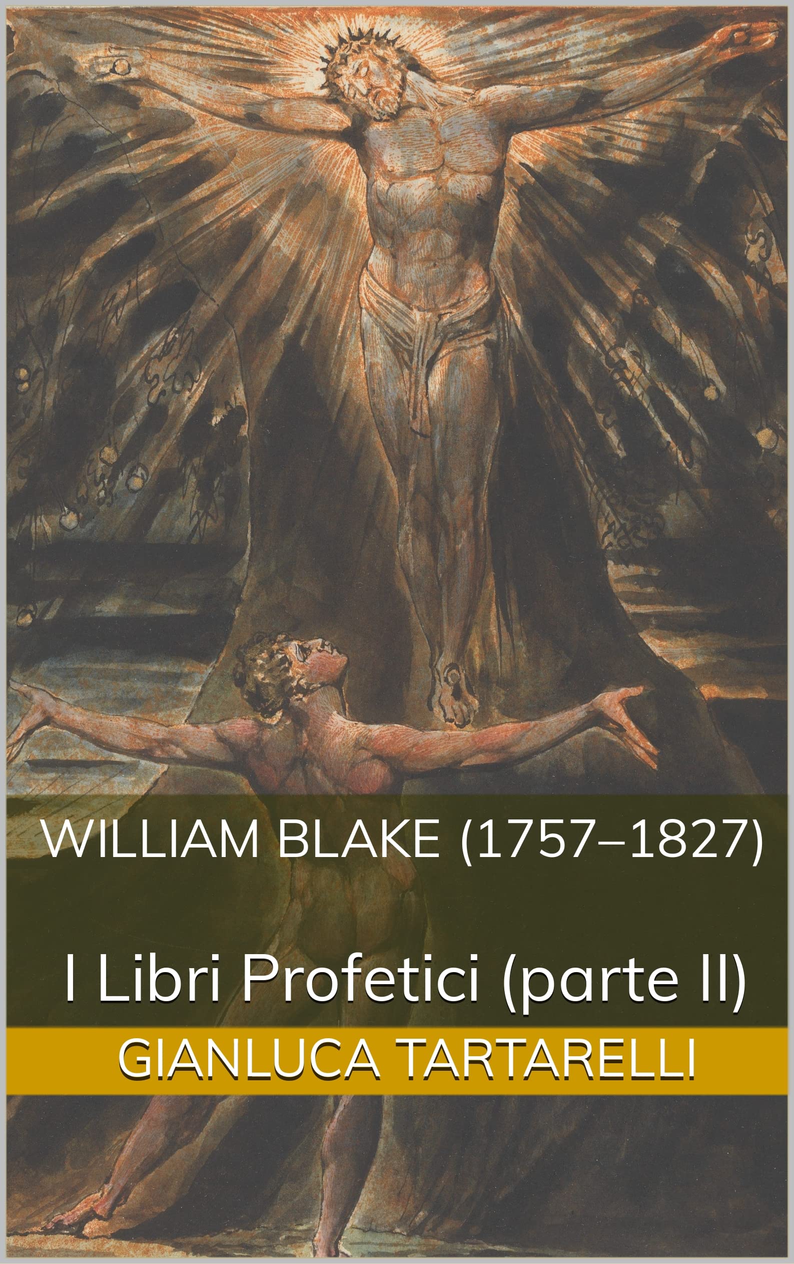 William Blake I Libri Profetici livre rare de collection italienne Gianluca Tartarelli