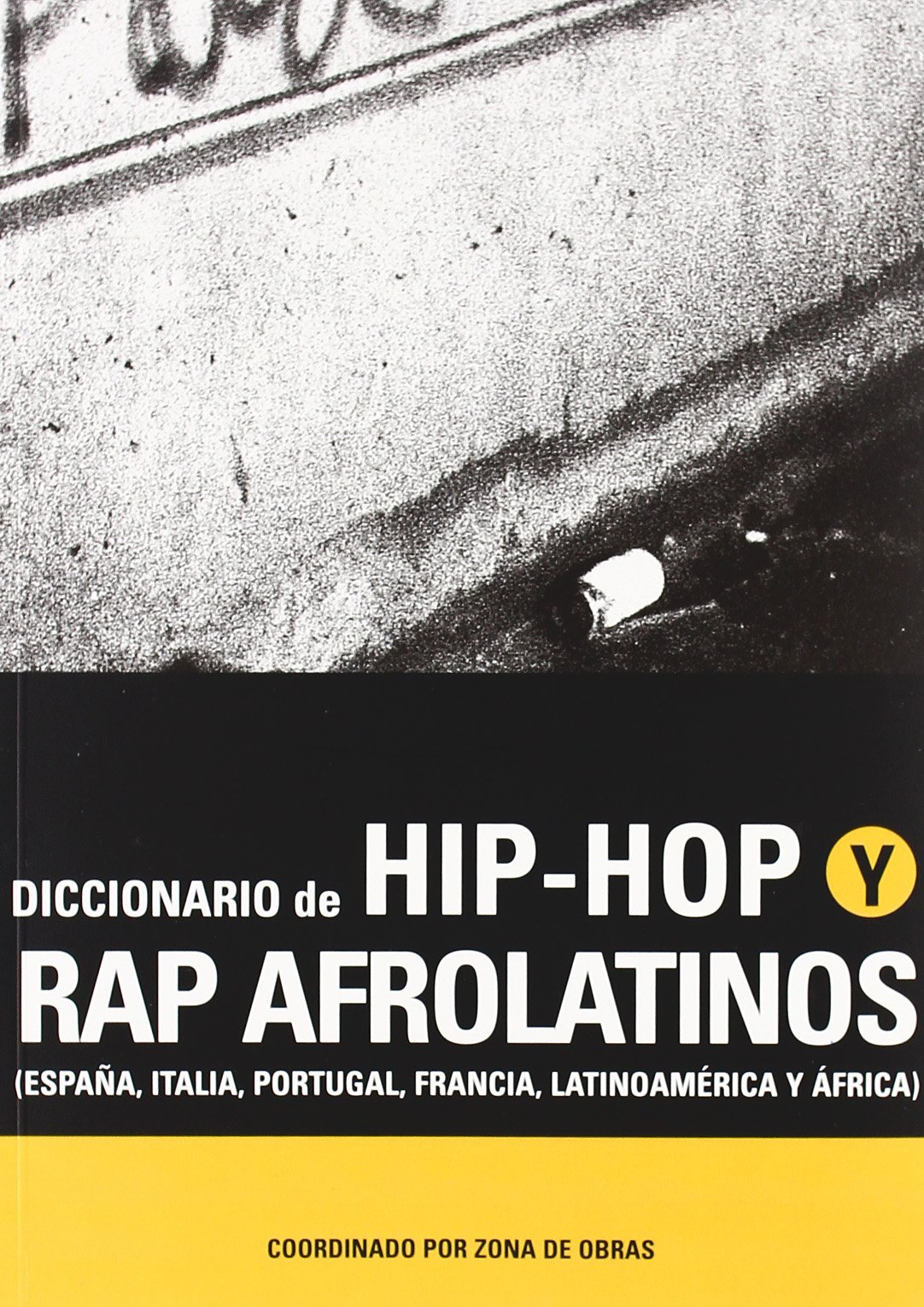 Diccionario De Hip-Hop y Rap Afrolatinos/ Dictionary of Hip-Hop and Afro-Latin Rap