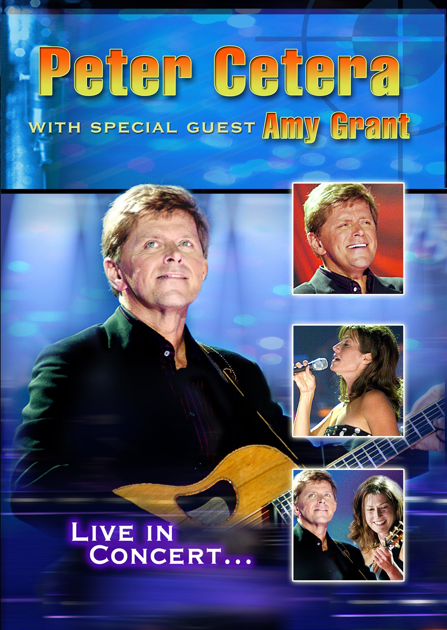 Peter Cetera with Special Guest Amy Grant: Live in Concert