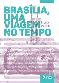 Brasília, uma viagem no tempo