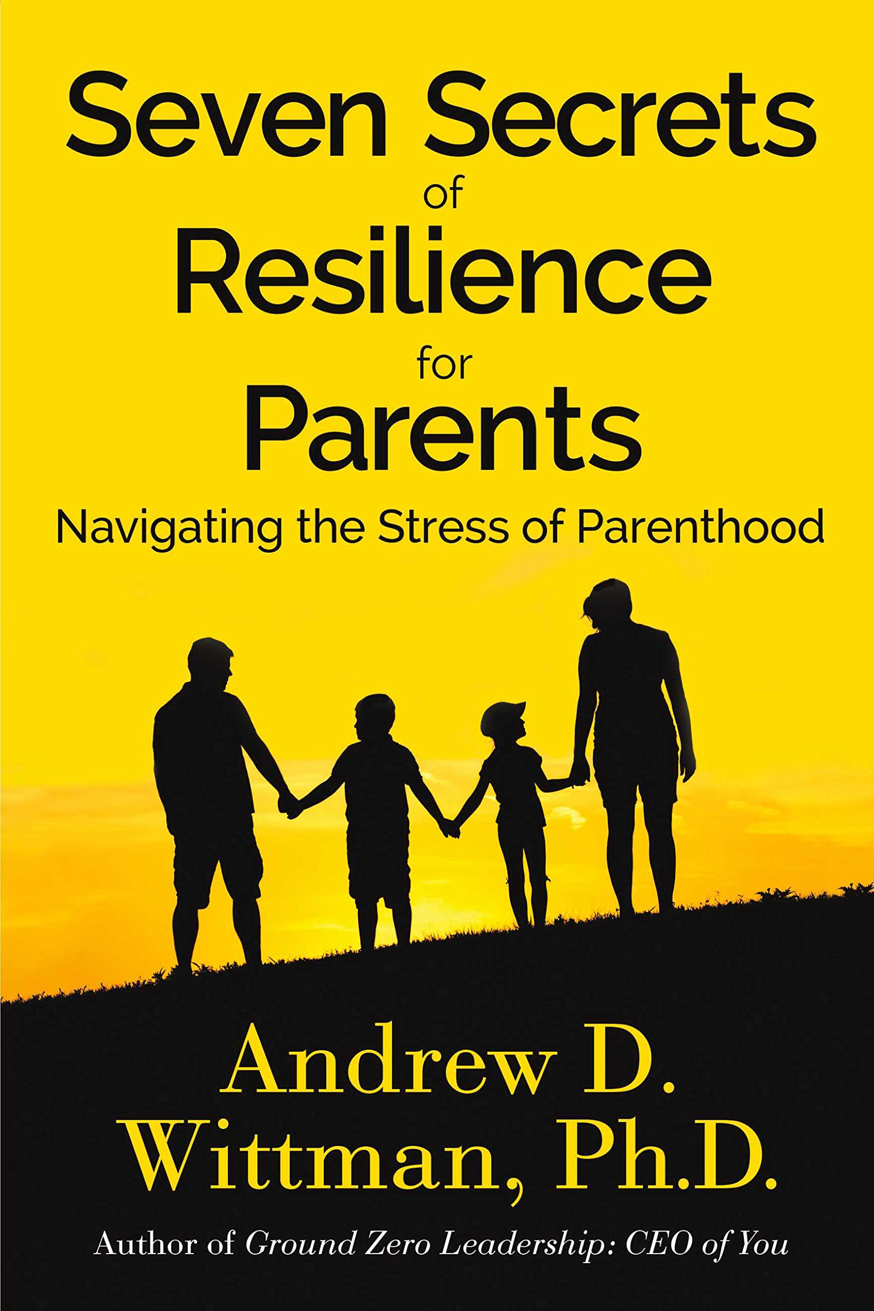 Buy Seven Secrets of Resilience for Parents: Navigating the Stress of Parenthood — BookShops.in