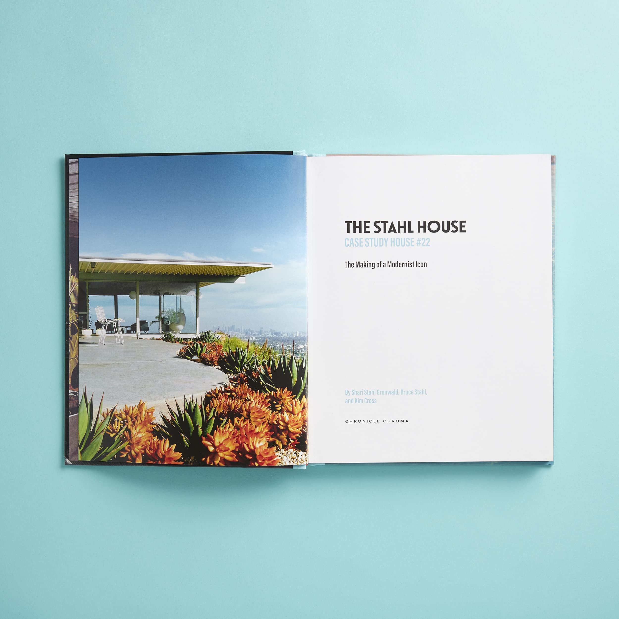 The Stahl House: Case Study House ú22: The Making of a Modernist Icon