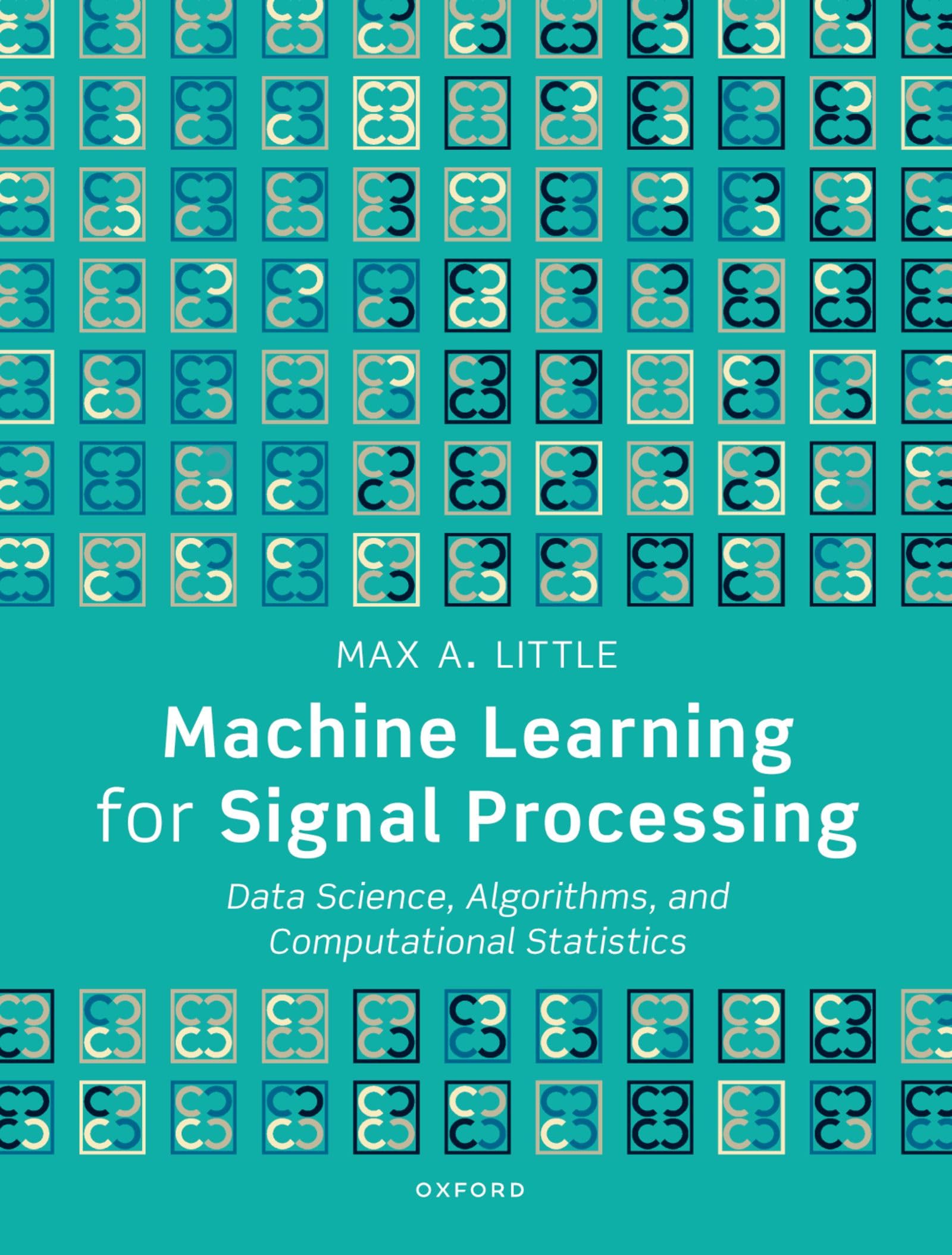 Machine Learning for Signal Processing: Data Science, Algorithms, and Computational Statistics