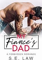 My Fiance's Dad: A Boyfriend's Dad Taboo Romance (Forbidden Fantasies)
