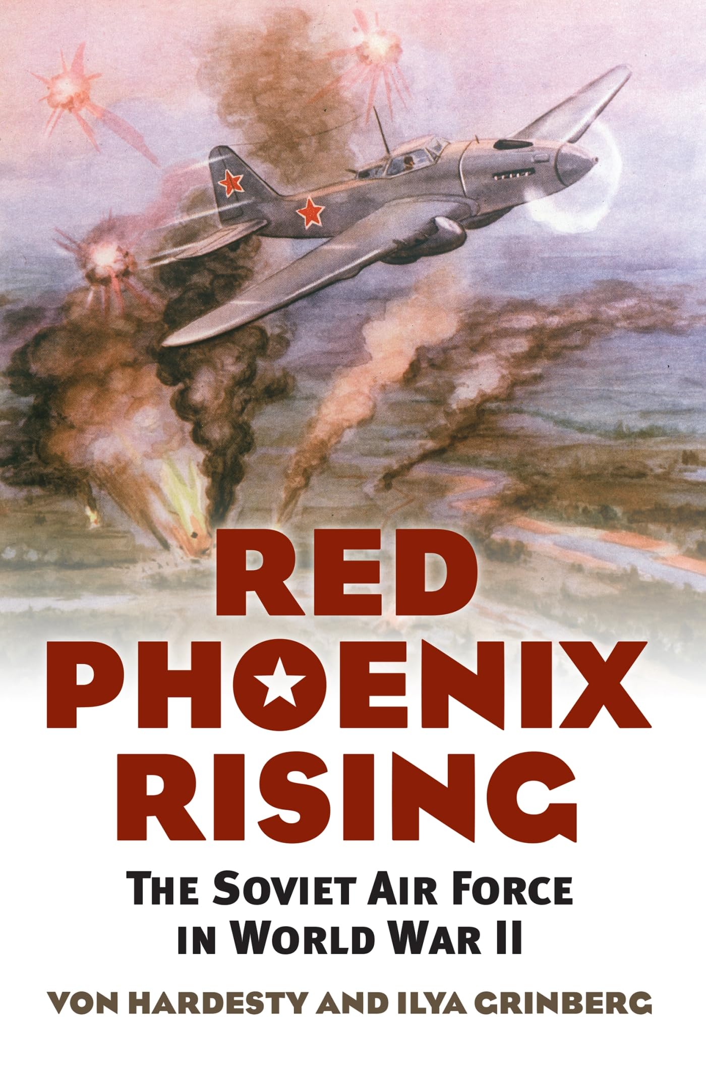Red Phoenix Rising: The Soviet Air Force in World War II (Modern War Studies)