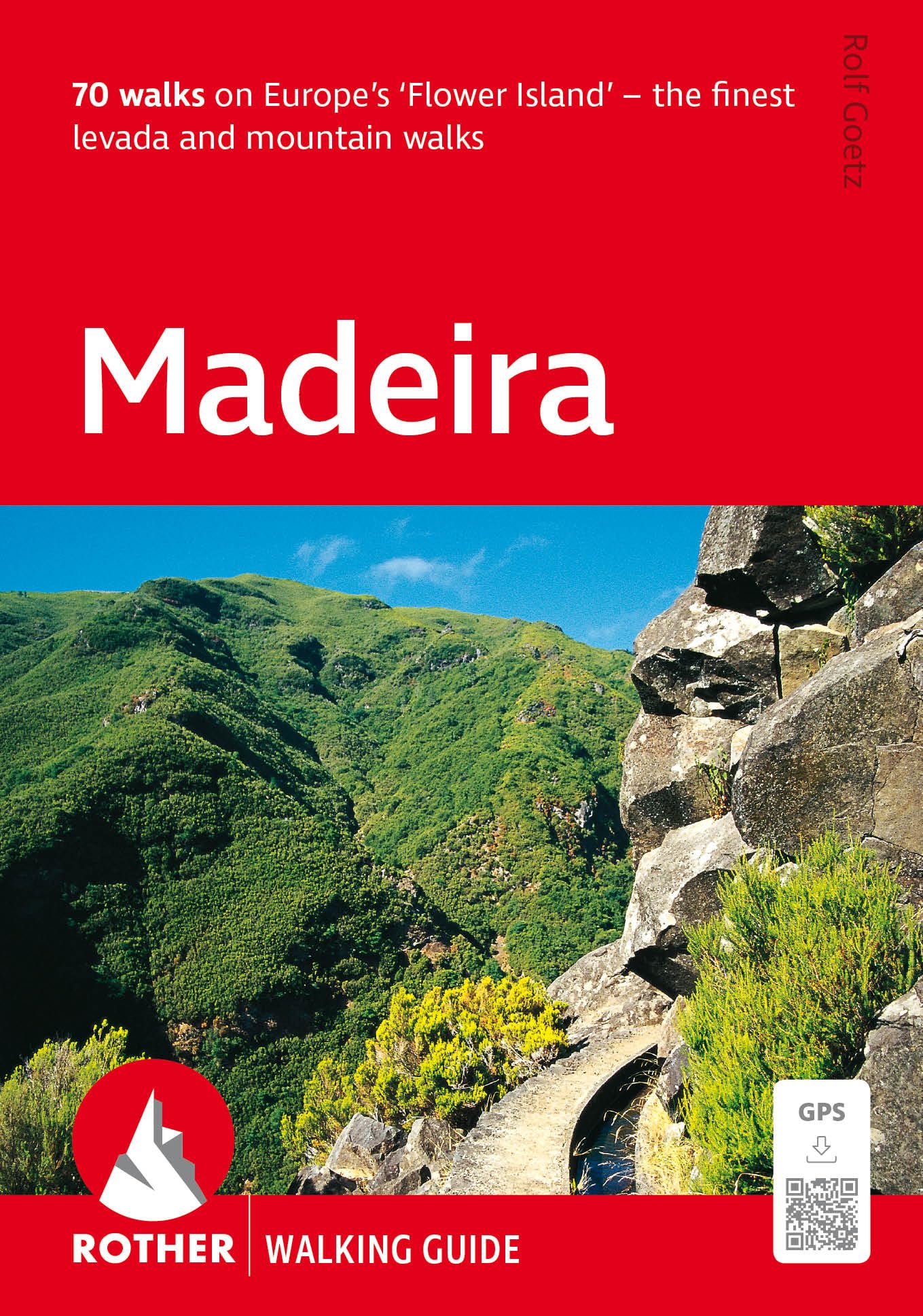 Madeira Walking Guide (Rother) - 70 walks on Europe's 'Flower Island' - the finest levada and mountain walks.: The Finest Levada and Mountain Walks - 70 walks