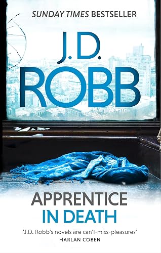 Apprentice in Death: An Eve Dallas thriller (Book 43) [Paperback] J.D. Robb