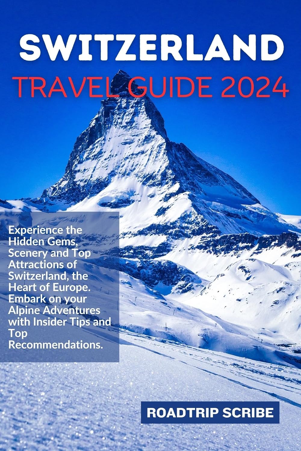 SWITZERLAND TRAVEL GUIDE 2024 Experience the Hidden Gems